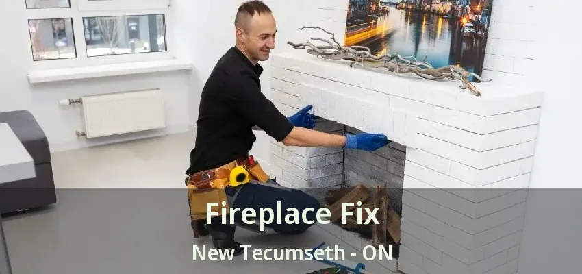 Fireplace Fix New Tecumseth - ON