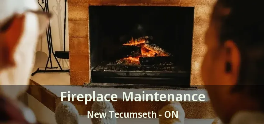 Fireplace Maintenance New Tecumseth - ON Fireplace Maintenance New Tecumseth - ON
