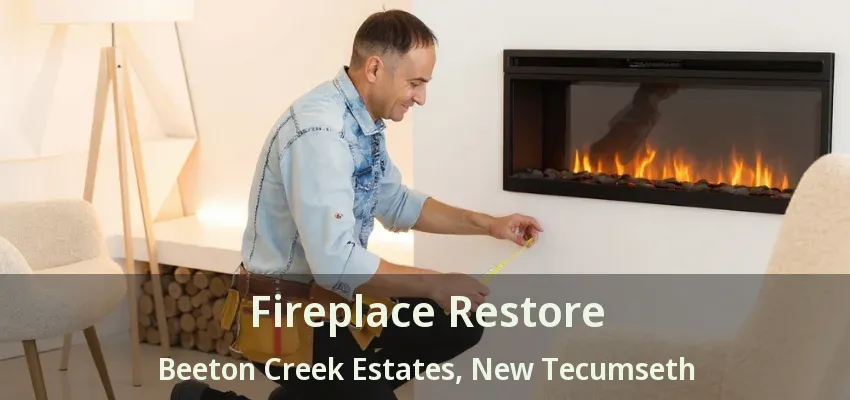 Fireplace Restore Beeton Creek Estates, New Tecumseth - ON
