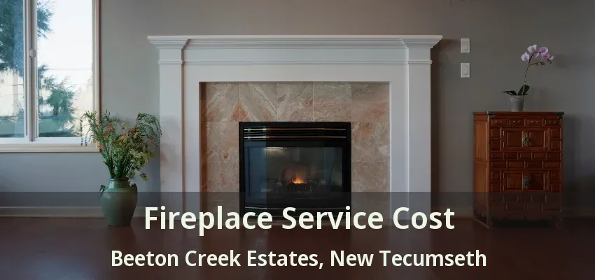 Fireplace Service Cost Beeton Creek Estates, New Tecumseth - ON
