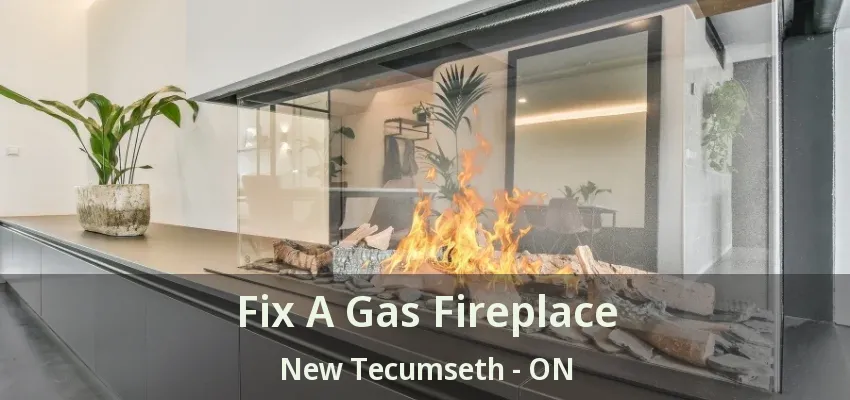 Fix A Gas Fireplace New Tecumseth - ON