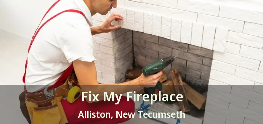 Fix My Fireplace Alliston, New Tecumseth - ON Fix My Fireplace Alliston, New Tecumseth - ON