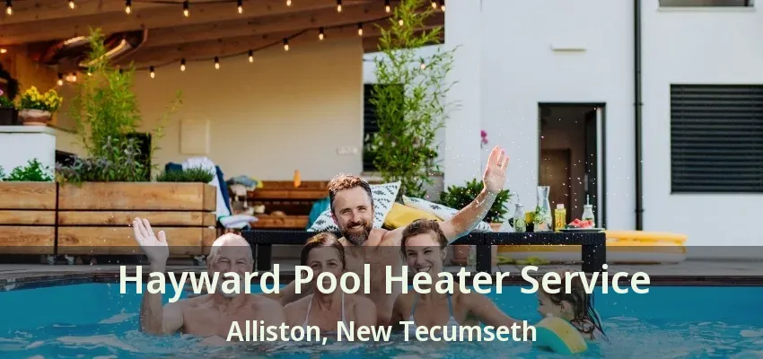 Hayward Pool Heater Service Alliston, New Tecumseth - ON