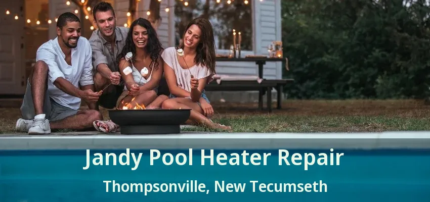 Jandy Pool Heater Repair Thompsonville, New Tecumseth - ON Jandy Pool Heater Repair Thompsonville, New Tecumseth - ON