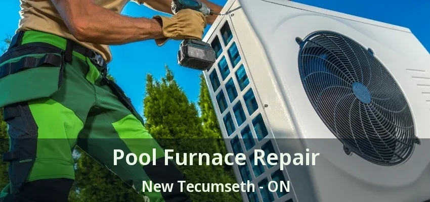 Pool Furnace Repair New Tecumseth - ON