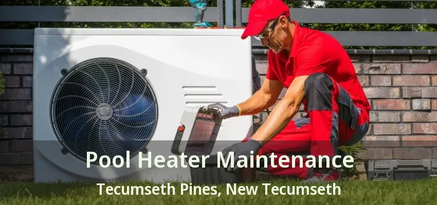 Pool Heater Maintenance Tecumseth Pines, New Tecumseth - ON
