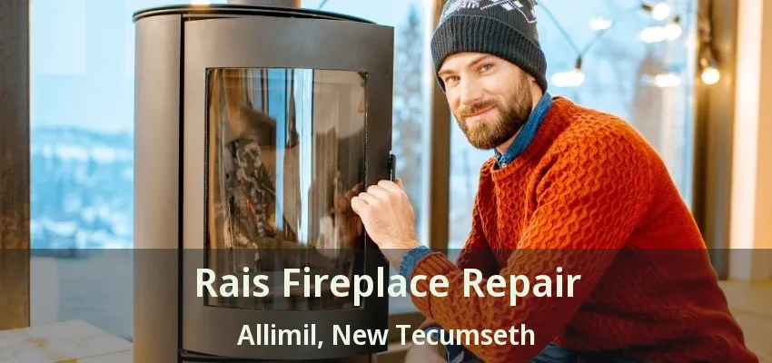 Rais Fireplace Repair Allimil, New Tecumseth - ON