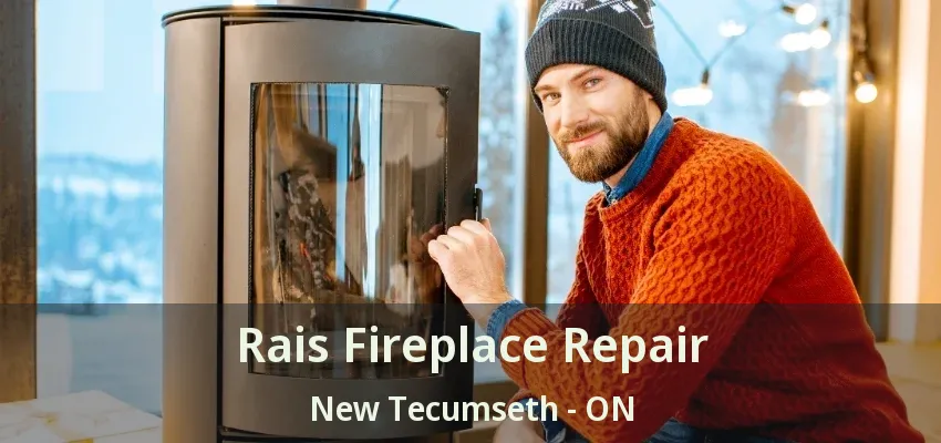 Rais Fireplace Repair New Tecumseth - ON