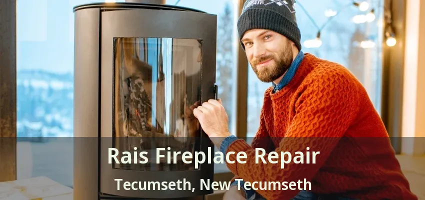 Rais Fireplace Repair Tecumseth, New Tecumseth - ON Rais Fireplace Repair Tecumseth, New Tecumseth - ON