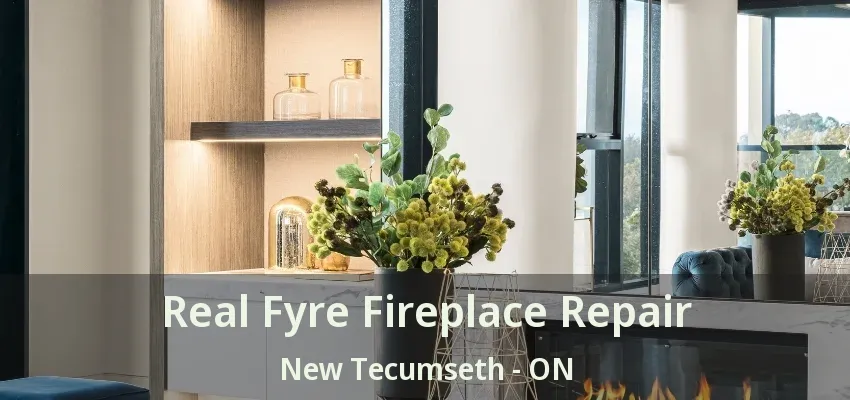 Real Fyre Fireplace Repair New Tecumseth - ON Real Fyre Fireplace Repair New Tecumseth - ON