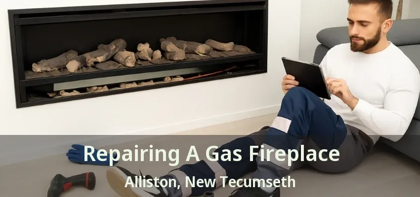 Repairing A Gas Fireplace Alliston, New Tecumseth - ON Repairing A Gas Fireplace Alliston, New Tecumseth - ON