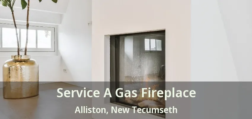 Service A Gas Fireplace Alliston, New Tecumseth - ON