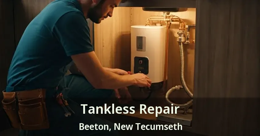 Tankless Repair Beeton, New Tecumseth - ON