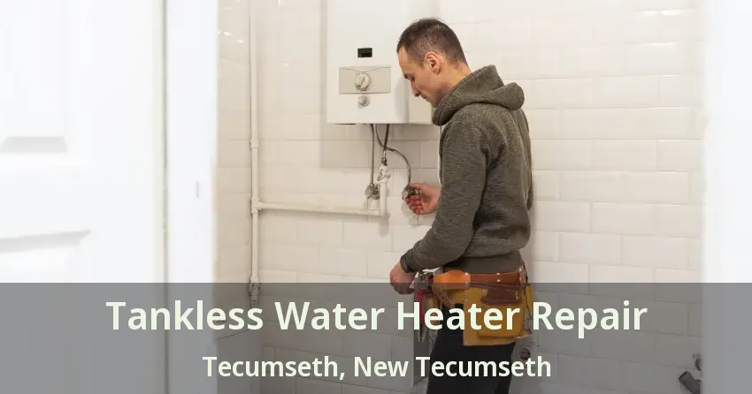 Tankless Water Heater Repair Tecumseth, New Tecumseth - ON Tankless Water Heater Repair Tecumseth, New Tecumseth - ON